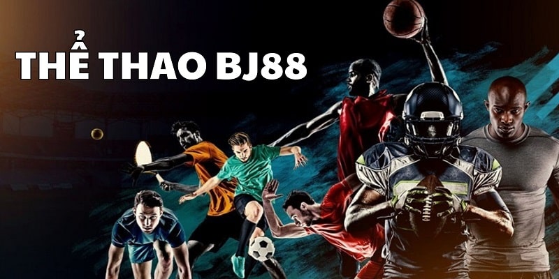 Thể thao BJ88 là nền tảng cá cược trực tuyến đáng tin cậy