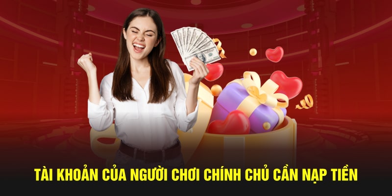 Tài khoản của người chơi chính chủ cần nạp tiền 